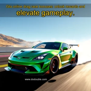 Read more about the article Gta online drag race bonuses: unlock rewards and elevate gameplay.
