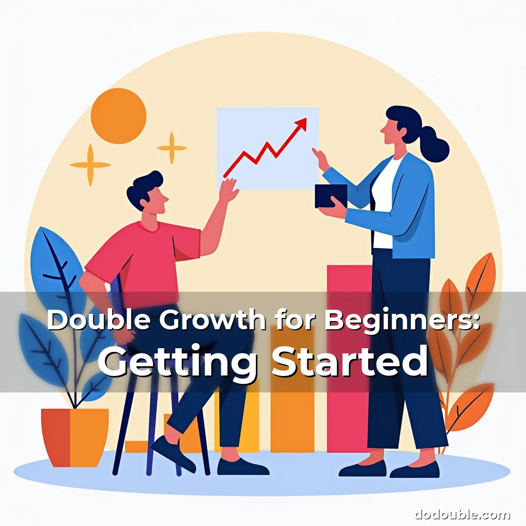 Artistic representation for Double Growth for Beginners: Getting Started