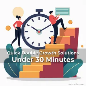 Artistic representation for Quick Double Growth Solutions Under 30 Minutes