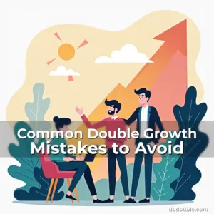 Artistic representation for Common Double Growth Mistakes to Avoid